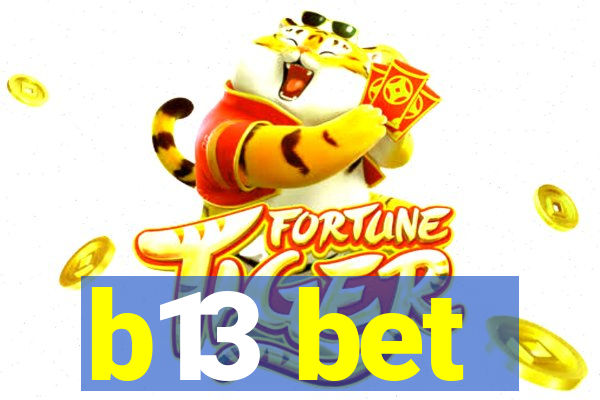 b13 bet